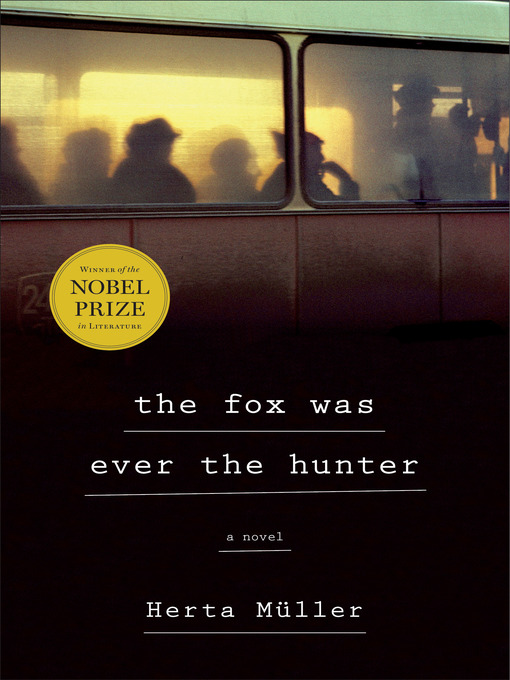 Title details for The Fox Was Ever the Hunter by Herta Müller - Available